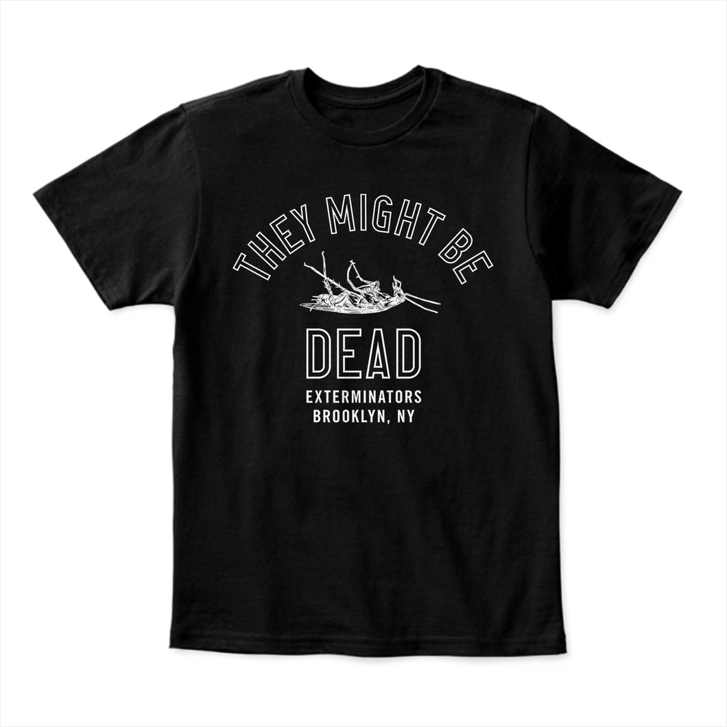 They Might Be Dead T-Shirt (Unisex)